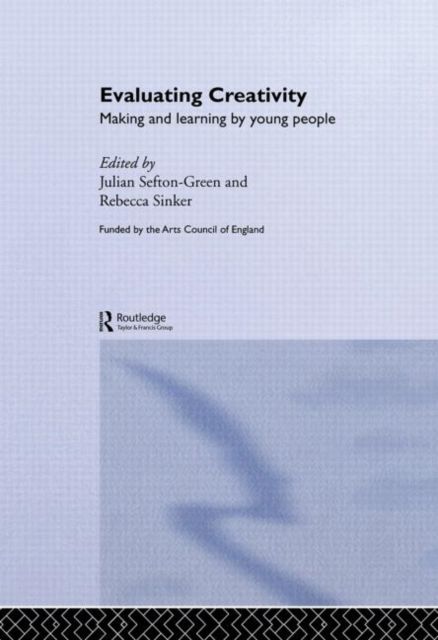 Evaluating Creativity : Making and Learning by Young People