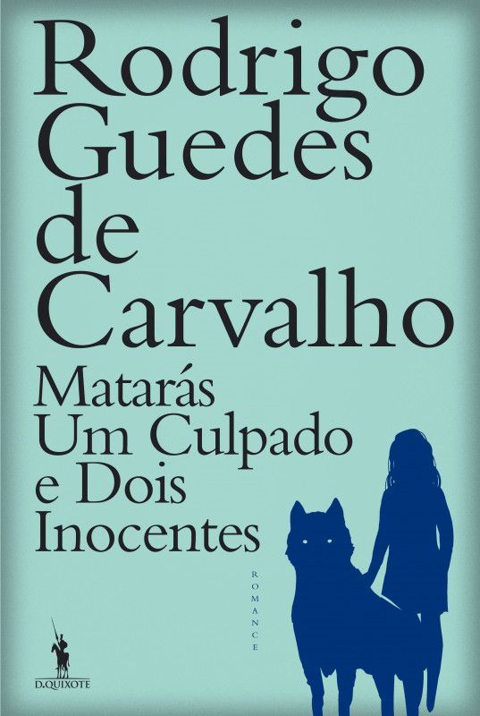 Matarás Um Culpado e Dois : romance