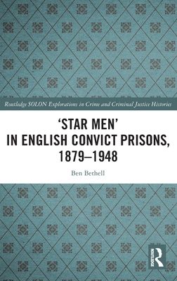 ‘Star Men’ in English Convict Prisons, 1879-1948