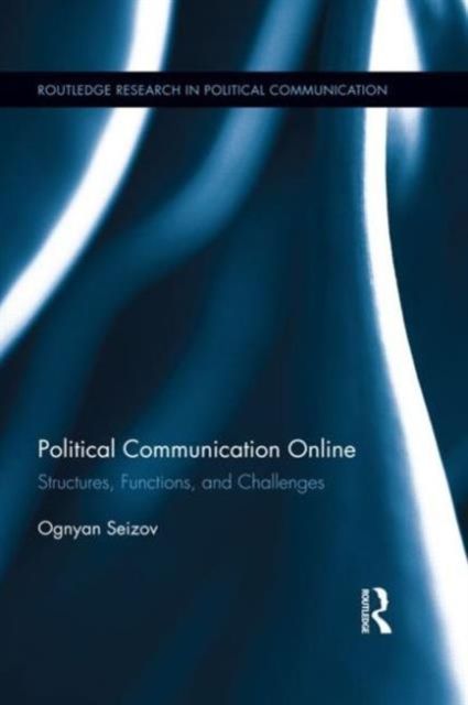 Political Communication Online : Structures, Functions, and Challenges