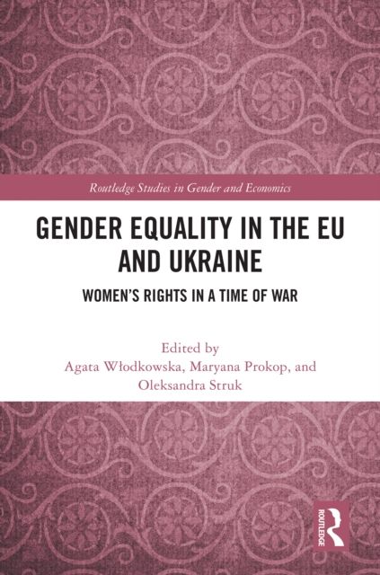 Gender Equality in the EU and Ukraine : Women’s Rights in a Time of War