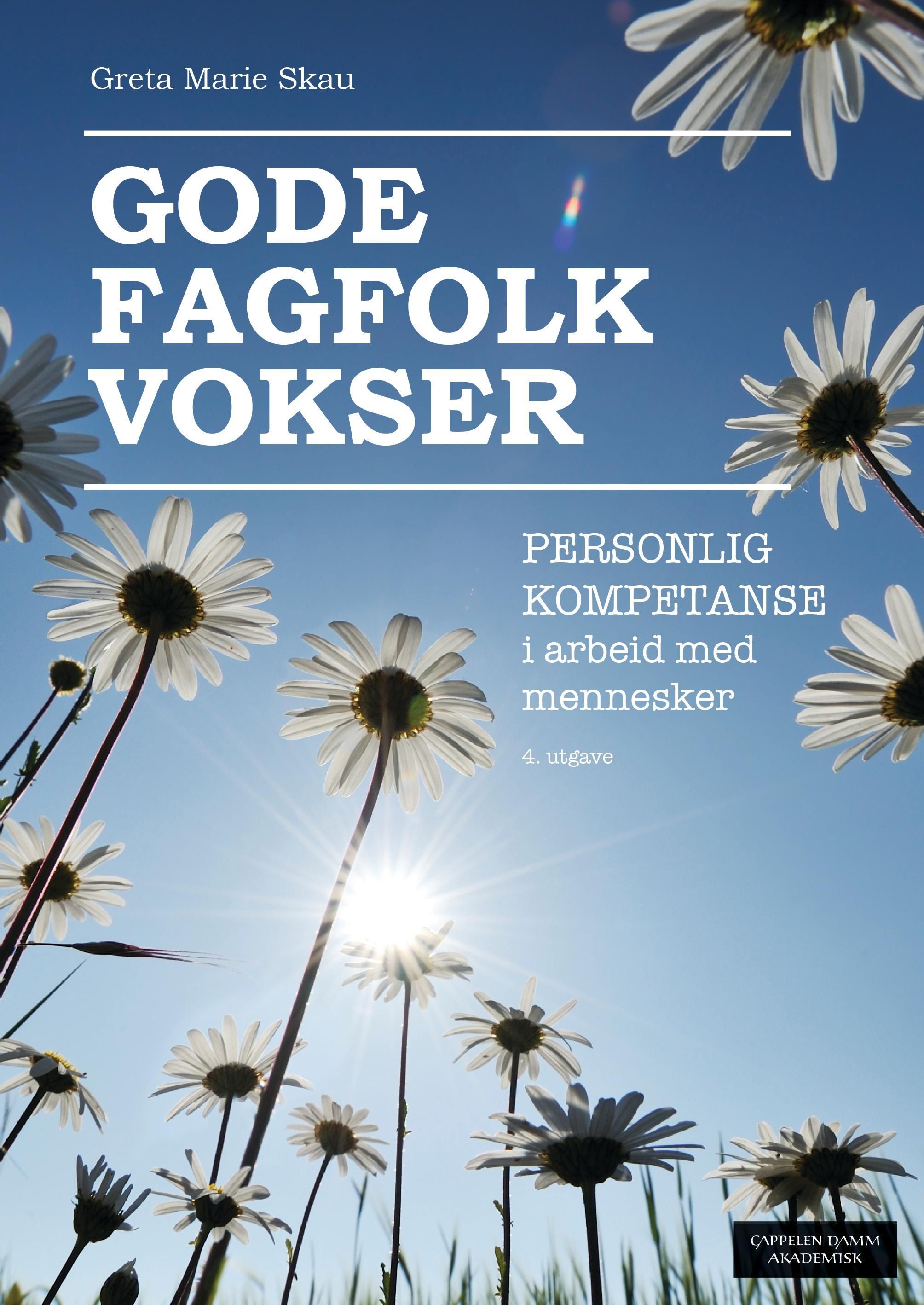 Gode fagfolk vokser : personlig kompetanse i arbeid med mennesker