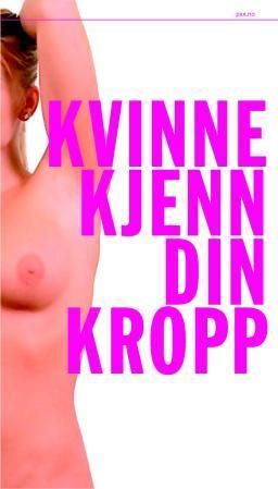 Kvinne kjenn din kropp : en håndbok