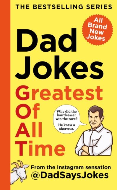 Dad Jokes: Greatest of All Time : The newest collection from the Instagram sensation @DadSaysJokes