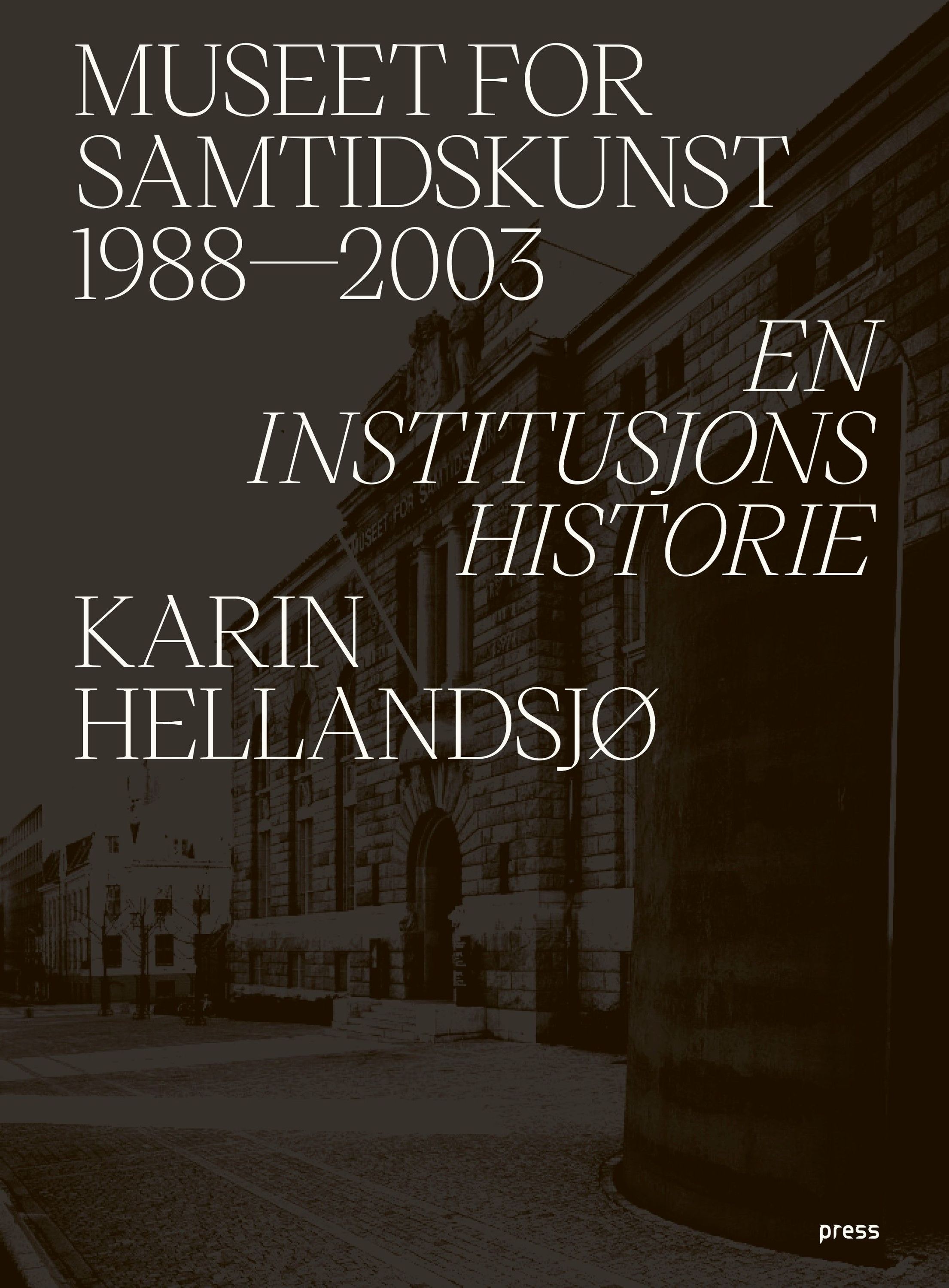 Museet for samtidskunst 1988-2003 : en institusjons historie