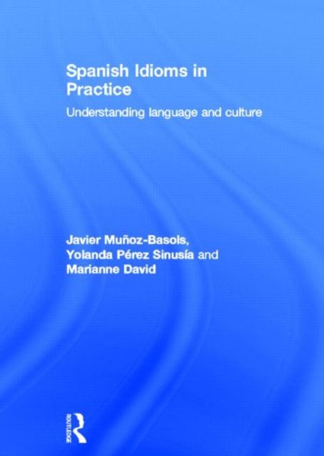 Forsidebilde av Spanish Idioms in Practice : Understanding Language and Culture