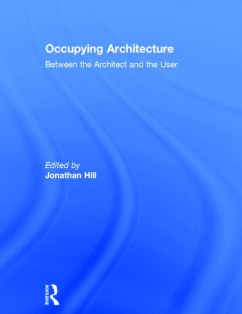 Occupying Architecture : Between the Architect and the User