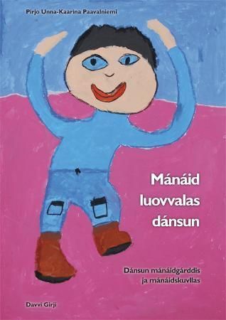 Mánáid luovvalas dánsun : dánsun mánáidgárddis ja mánáidskuvllas