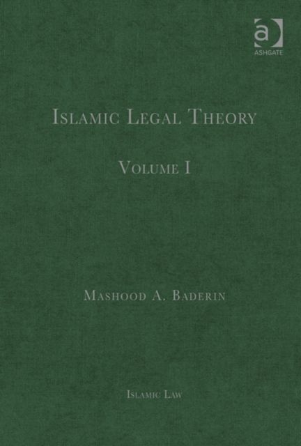 Islamic Legal Theory : Volume I