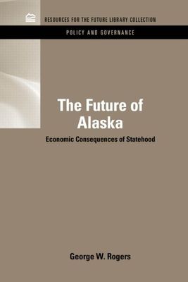The Future of Alaska : Economic Consequences of Statehood