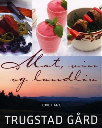 Mat, vin og landliv : Trugstad gård