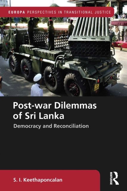 Post-war Dilemmas of Sri Lanka : Democracy and Reconciliation