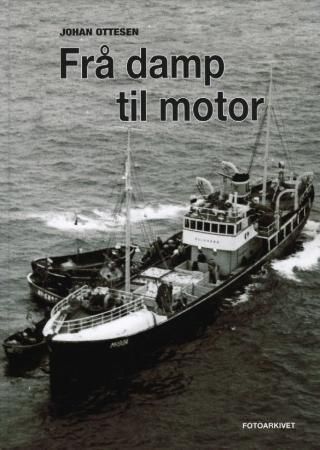 Frå damp til motor : fiskebåtar bygde før 1940