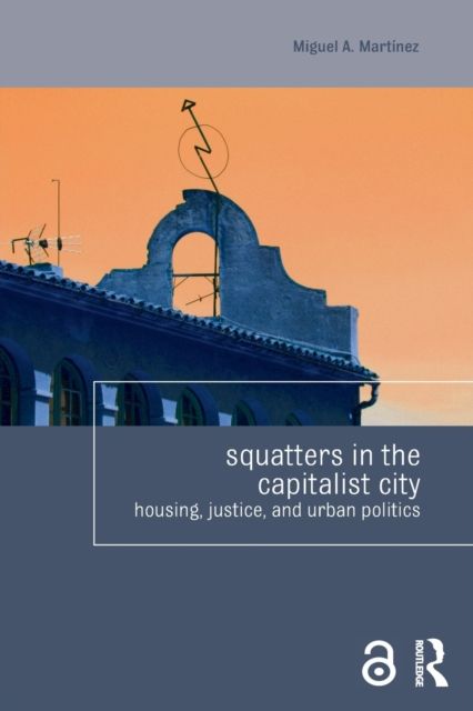 Squatters in the Capitalist City : Housing, Justice, and Urban Politics