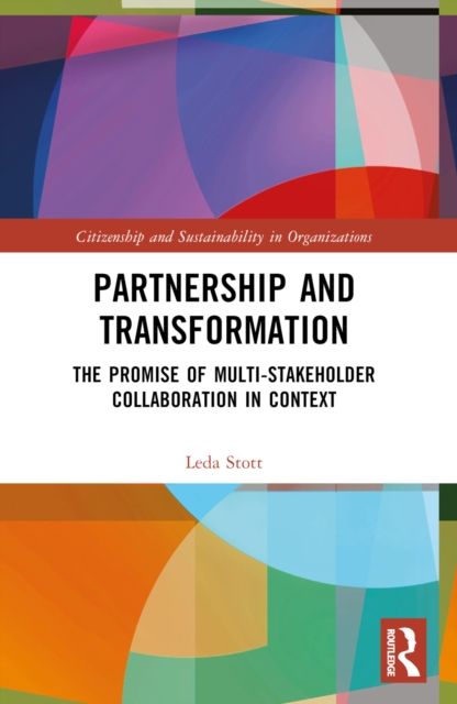 Partnership and Transformation : The Promise of Multi-stakeholder Collaboration in Context