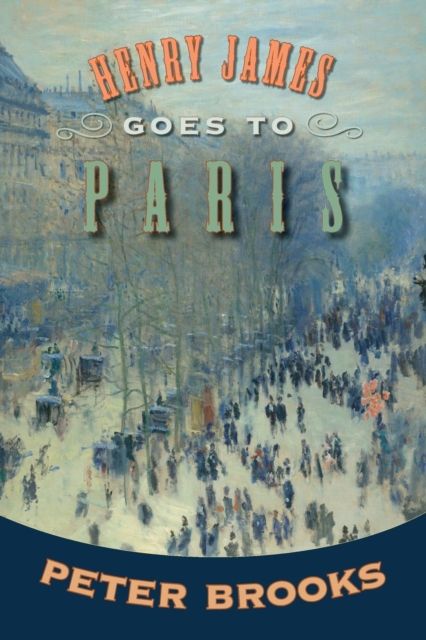 Forsidebilde av Henry James Goes to Paris
