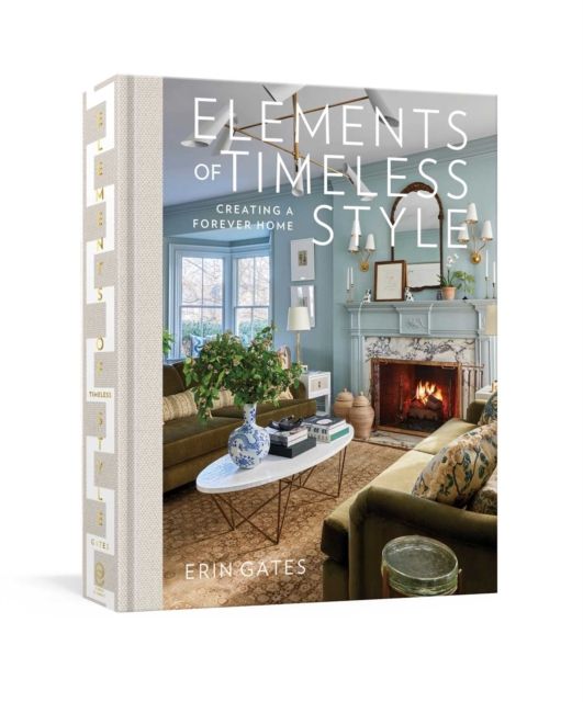 Elements of Timeless Style : Creating a Forever Home
