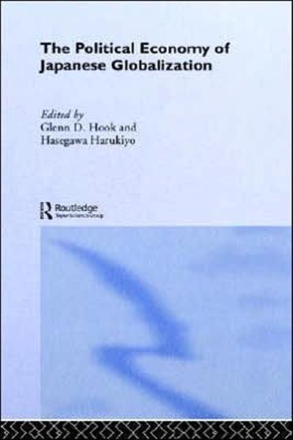 The Political Economy of Japanese Globalisation