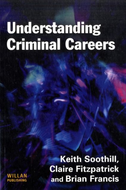 Understanding Criminal Careers