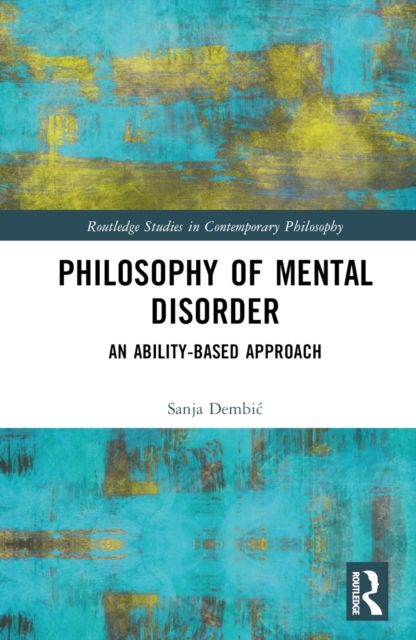 Philosophy of Mental Disorder : An Ability-Based Approach