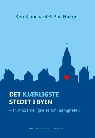 Det kjærligste stedet i byen : en moderne lignelse om menigheten