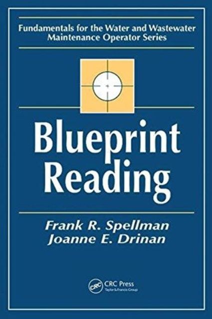 Blueprint Reading : Fundamentals for the Water and Wastewater Maintenance Operator