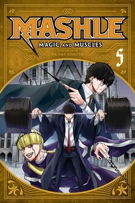Mashle : magic and muscles. 5. Mash Burnedead and the magic mirror