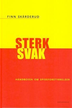 Sterk, svak : håndboken om spiseforstyrrelser
