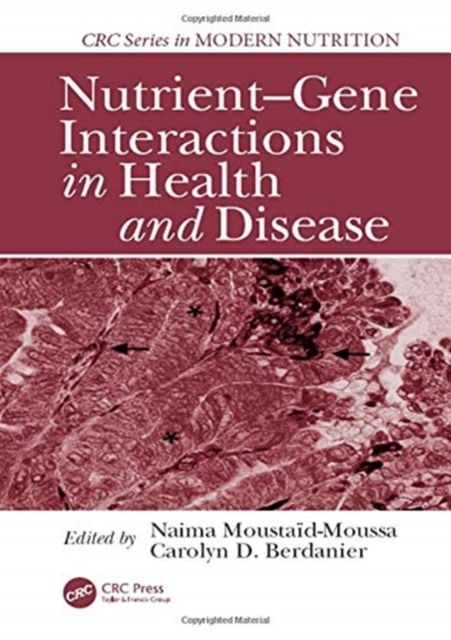Nutrient-Gene Interactions in Health and Disease