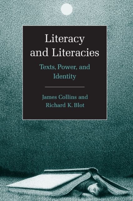 Literacy and Literacies : Texts, Power, and Identity
