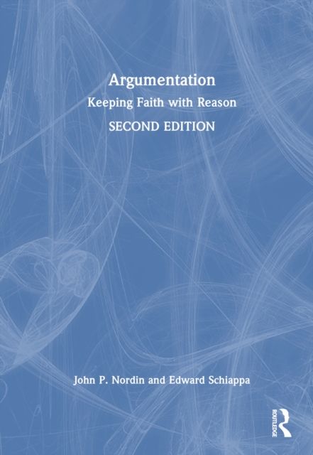 Argumentation : Keeping Faith with Reason