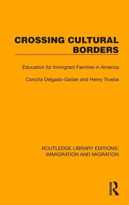 Crossing Cultural Borders : Education for Immigrant Families in America