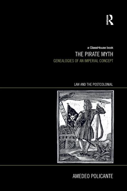 The Pirate Myth : Genealogies of an Imperial Concept