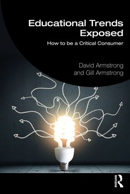 Educational Trends Exposed : How to be a Critical Consumer