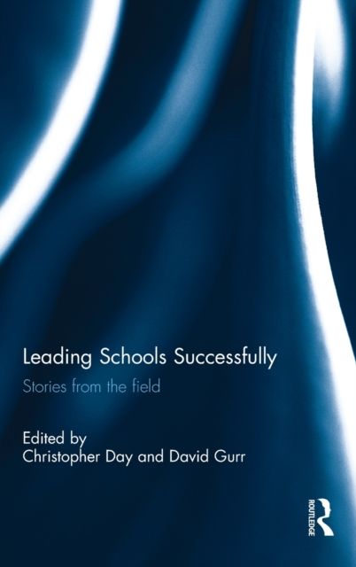 Leading Schools Successfully : Stories from the field