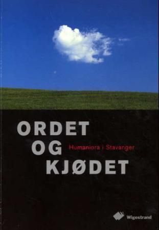 Ordet og kjødet : humaniora i Stavanger