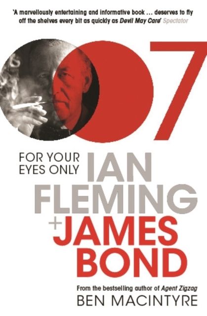 For Your Eyes Only : Ian Fleming and James Bond