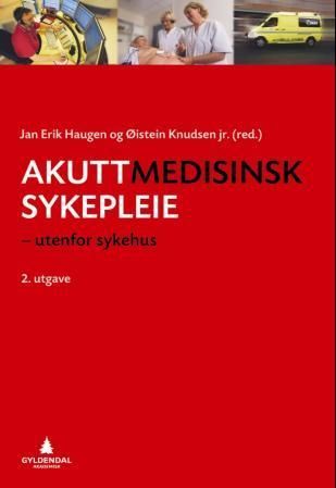 Forsidebilde av Akuttmedisinsk sykepleie : utenfor sykehus