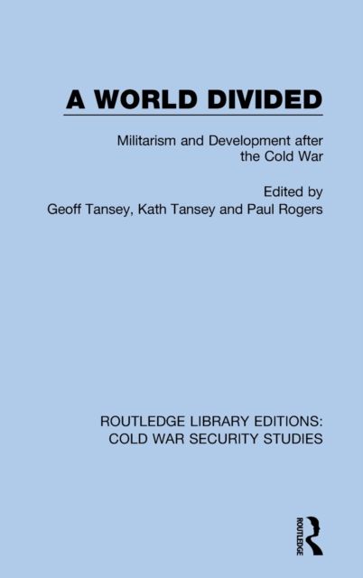 A World Divided : Militarism and Development after the Cold War