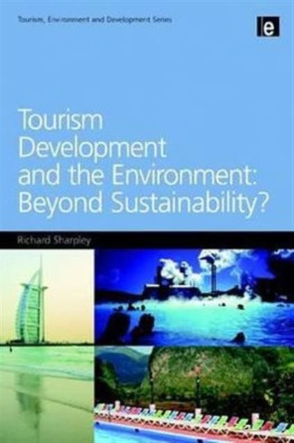 Tourism Development and the Environment: Beyond Sustainability?