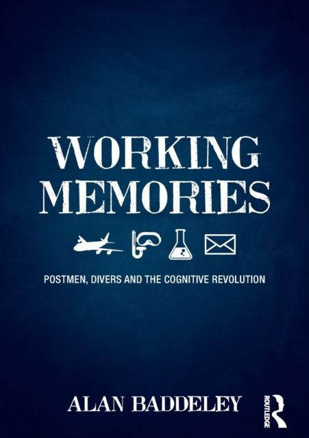 Working Memories : Postmen, Divers and the Cognitive Revolution