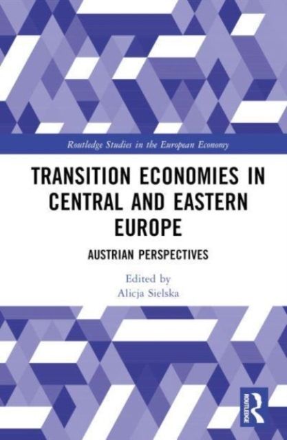 Transition Economies in Central and Eastern Europe : Austrian Perspectives