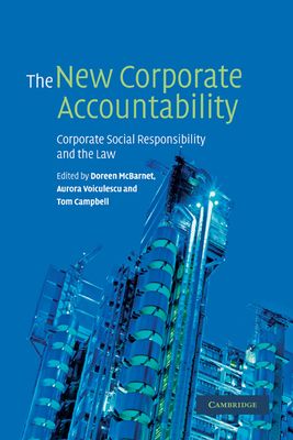 The New Corporate Accountability : Corporate Social Responsibility and the Law
