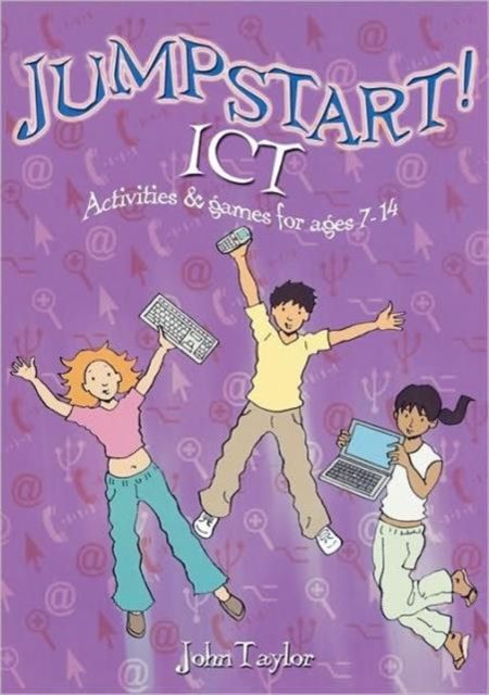 Jumpstart! ICT : ICT activities and games for ages 7-14