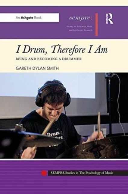I Drum, Therefore I Am : Being and Becoming a Drummer
