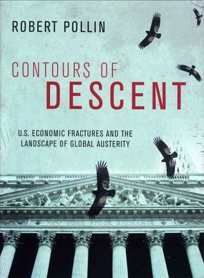 Contours of Descent : US Economic Fractures and the Landscape of Global Austerity