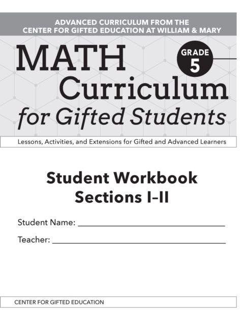 Math Curriculum for Gifted Students : Lessons, Activities, and Extensions for Gifted and Advanced Learners, Student Workbooks, Sections I-II (Set of 5): Grade 5