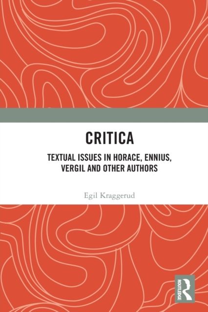 Critica : Textual Issues in Horace, Ennius, Vergil and Other Authors