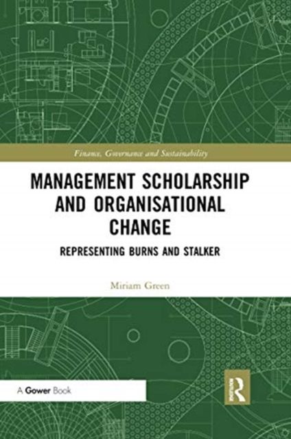 Management Scholarship and Organisational Change : Representing Burns and Stalker