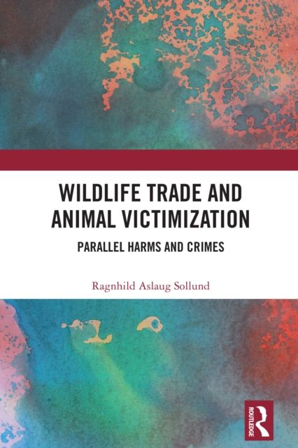 Wildlife Trade and Animal Victimization : Parallel Harms and Crimes